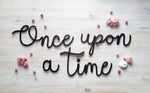 Once upon a time